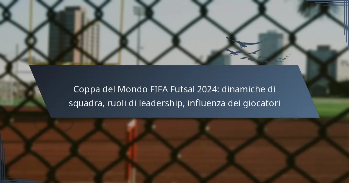 Coppa del Mondo FIFA Futsal 2024: dinamiche di squadra, ruoli di leadership, influenza dei giocatori