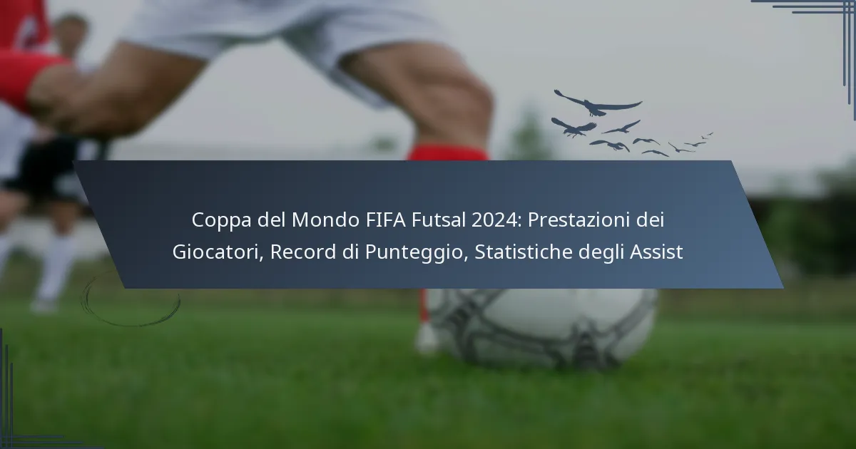 Coppa del Mondo FIFA Futsal 2024: Prestazioni dei Giocatori, Record di Punteggio, Statistiche degli Assist