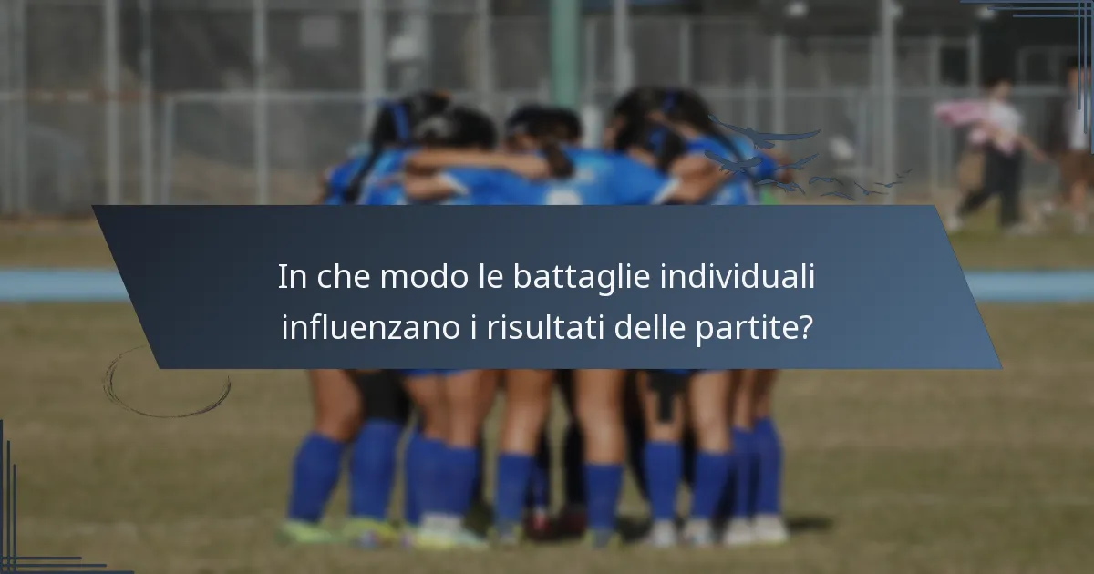 In che modo le battaglie individuali influenzano i risultati delle partite?