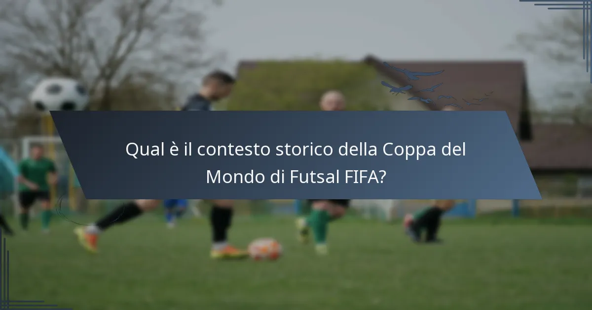 Qual è il contesto storico della Coppa del Mondo di Futsal FIFA?