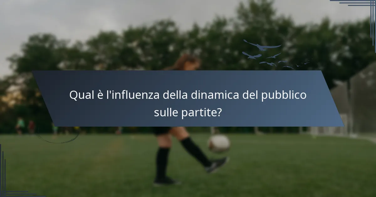 Qual è l'influenza della dinamica del pubblico sulle partite?