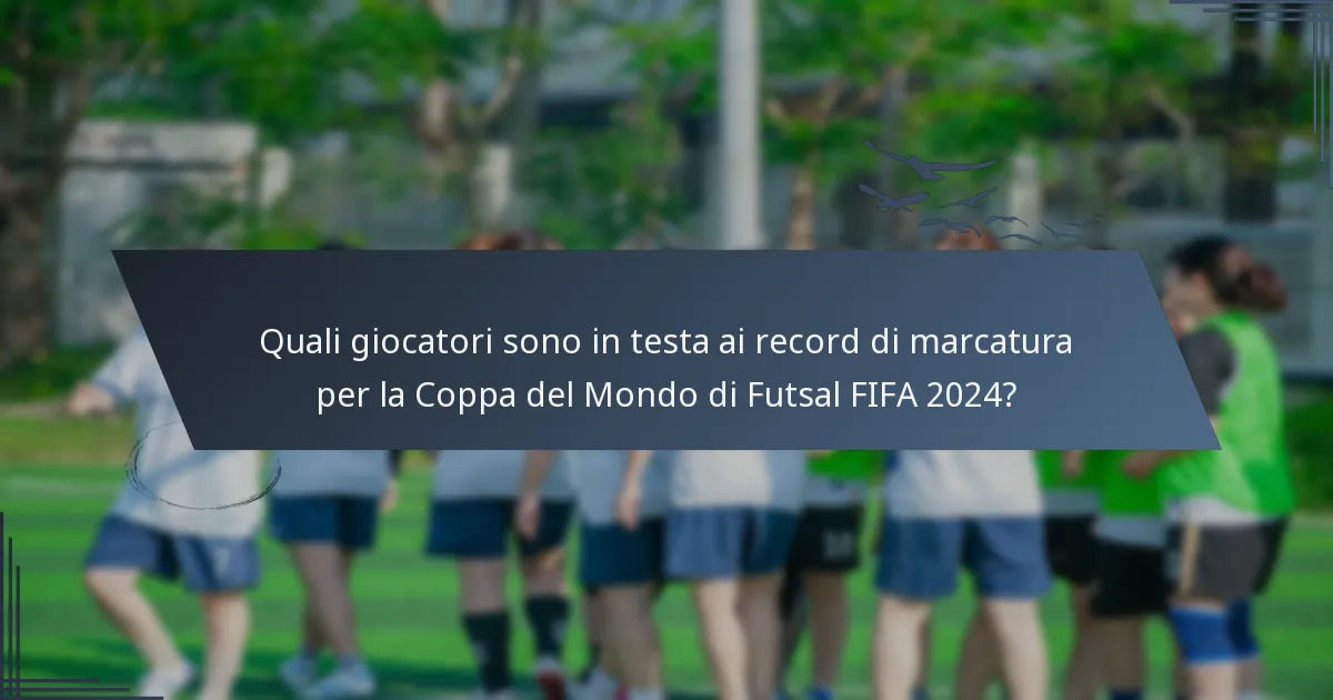 Quali giocatori sono in testa ai record di marcatura per la Coppa del Mondo di Futsal FIFA 2024?